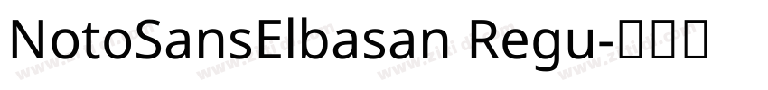 NotoSansElbasan Regu字体转换